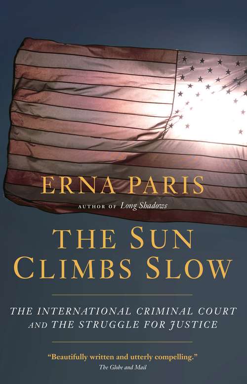 Book cover of The Sun Climbs Slow: The International Criminal Court and the Struggle for Justice