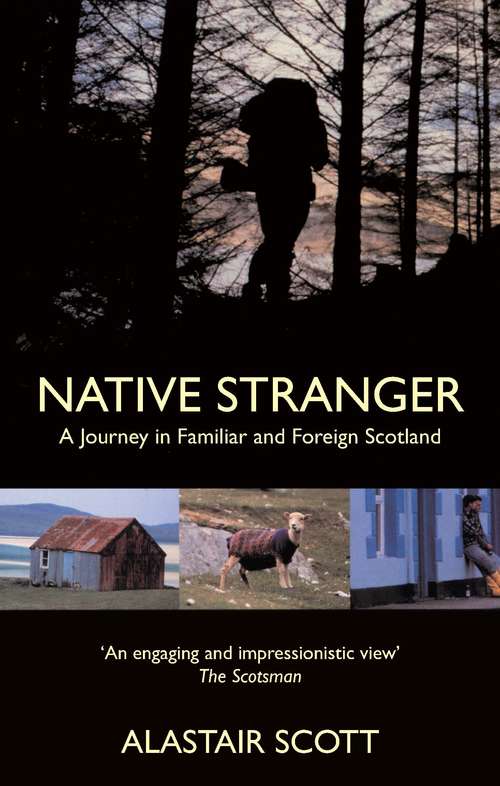Book cover of Native Stranger: A Journey in Familiar and Foreign Scotland