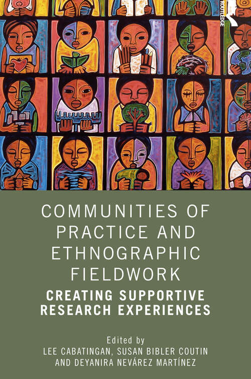 Book cover of Communities of Practice and Ethnographic Fieldwork: Creating Supportive Research Experiences