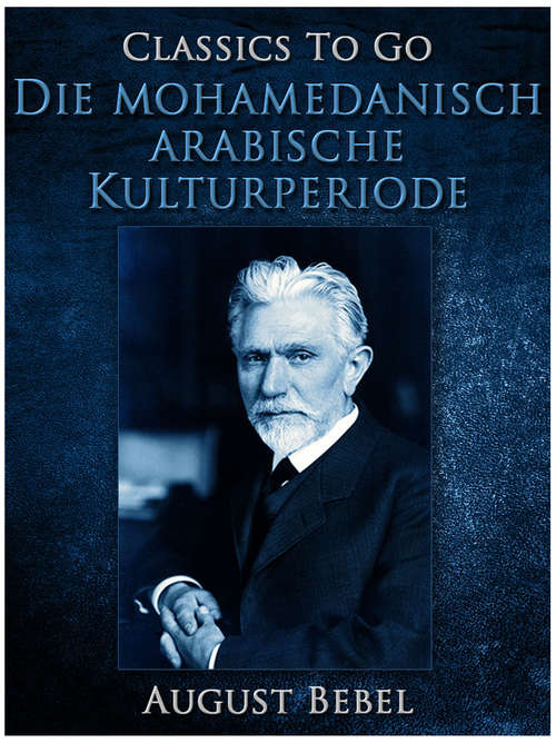 Book cover of Die mohamedanisch-arabische Kulturperiode (Classics To Go)
