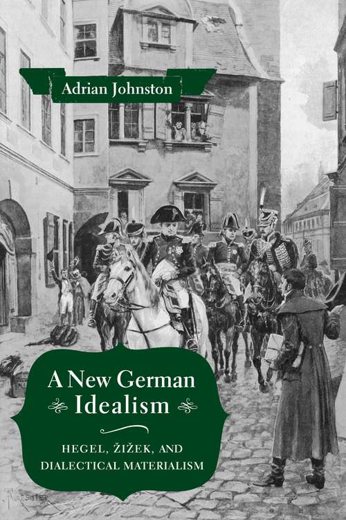 Book cover of A New German Idealism: Hegel, Žižek, and Dialectical Materialism