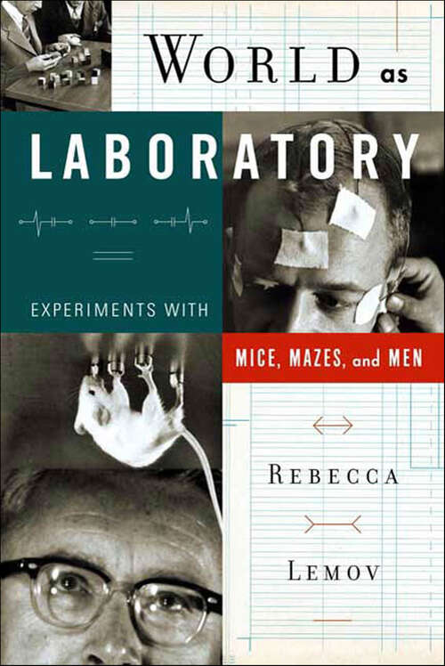 Book cover of World as Laboratory: Experiments with Mice, Mazes, and Men