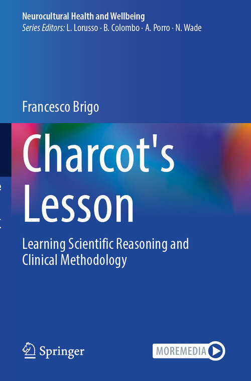 Book cover of Charcot's Lesson: Learning Scientific Reasoning and Clinical Methodology (Neurocultural Health and Wellbeing)