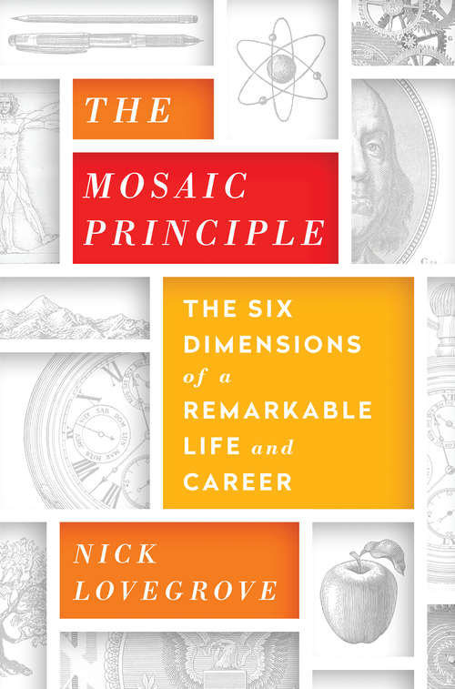 Book cover of The Mosaic Principle: The Six Dimensions of a Remarkable Life and Career