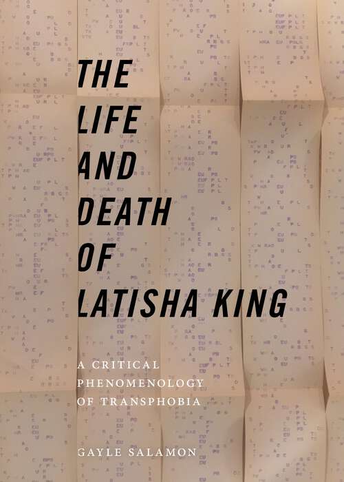Book cover of The Life and Death of Latisha King: A Critical Phenomenology of Transphobia (Sexual Cultures #10)