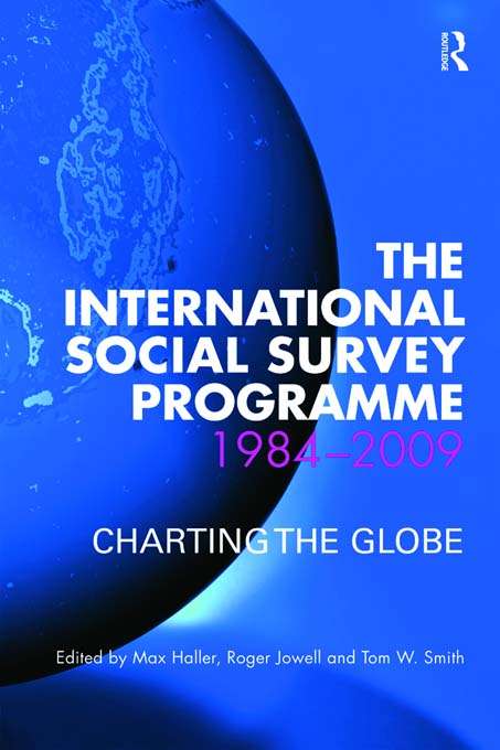 Book cover of The International Social Survey Programme 1984-2009: Charting the Globe (Social Research Today)