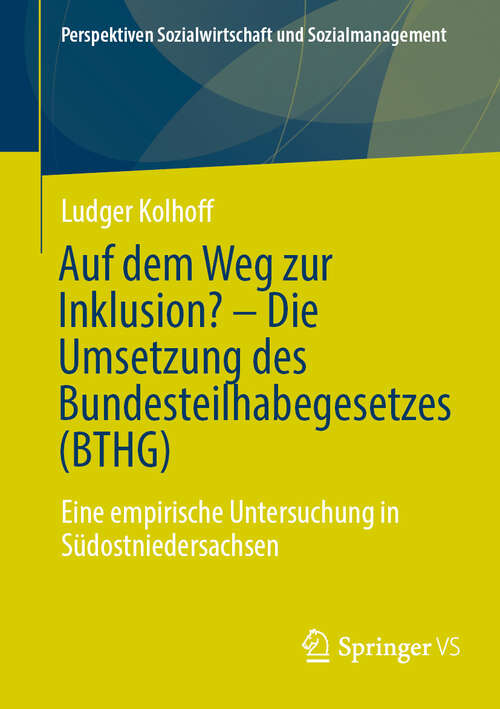 Book cover of Auf dem Weg zur Inklusion? - Die Umsetzung des Bundesteilhabegesetzes: Eine empirische Untersuchung in Südostniedersachsen (Perspektiven Sozialwirtschaft und Sozialmanagement)