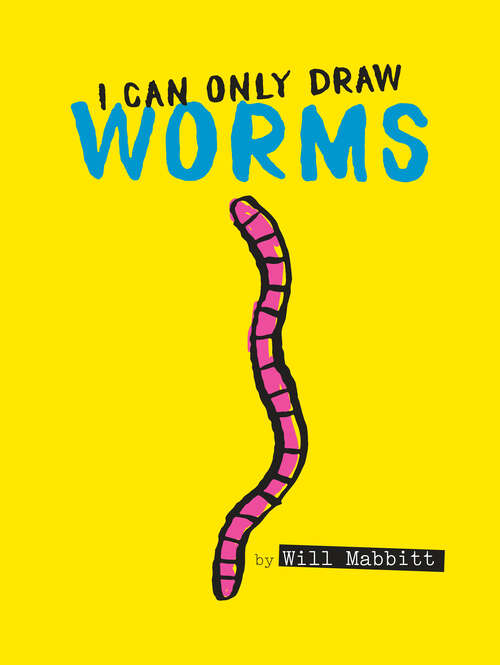 Book cover of I Can Only Draw Worms