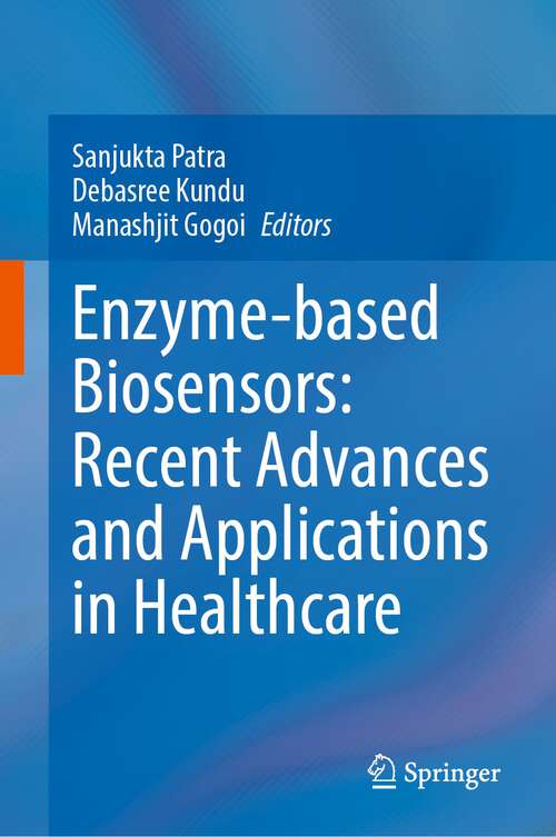 Book cover of Enzyme-based Biosensors: Recent Advances and Applications in Healthcare (1st ed. 2023)