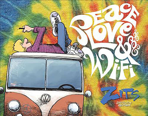 Book cover of Peace, Love & Wi-Fi: A ZITS Treasury (Zits Ser. #31)