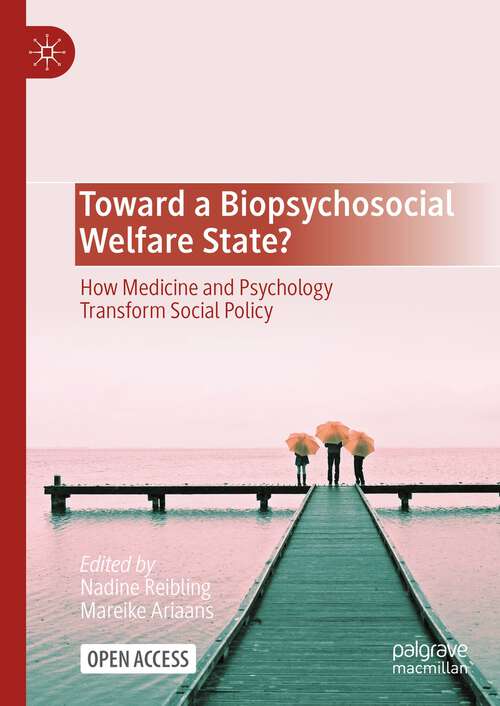 Book cover of Toward a Biopsychosocial Welfare State?: How Medicine and Psychology Transform Social Policy (1st ed. 2023)