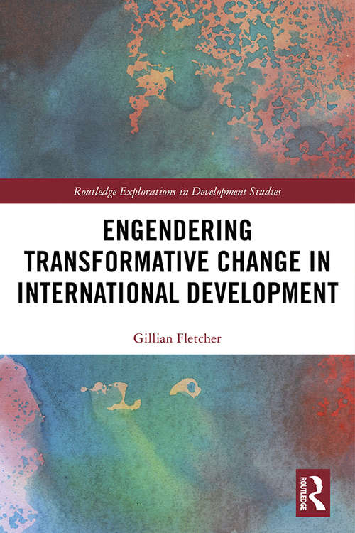 Book cover of Engendering Transformative Change in International Development (Routledge Explorations in Development Studies)