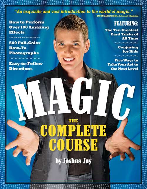 Book cover of Magic: How to Perform Over 100 Amazing Effects, with 500 Full-Color How-to Photographs