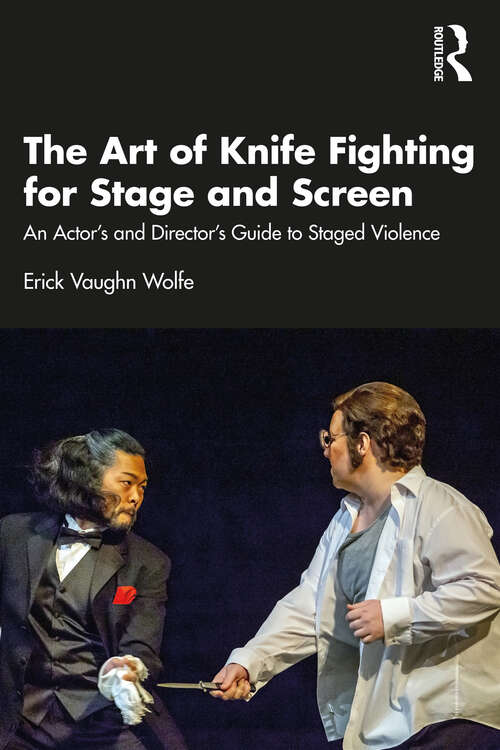 Book cover of The Art of Knife Fighting for Stage and Screen: An Actor’s and Director’s Guide to Staged Violence
