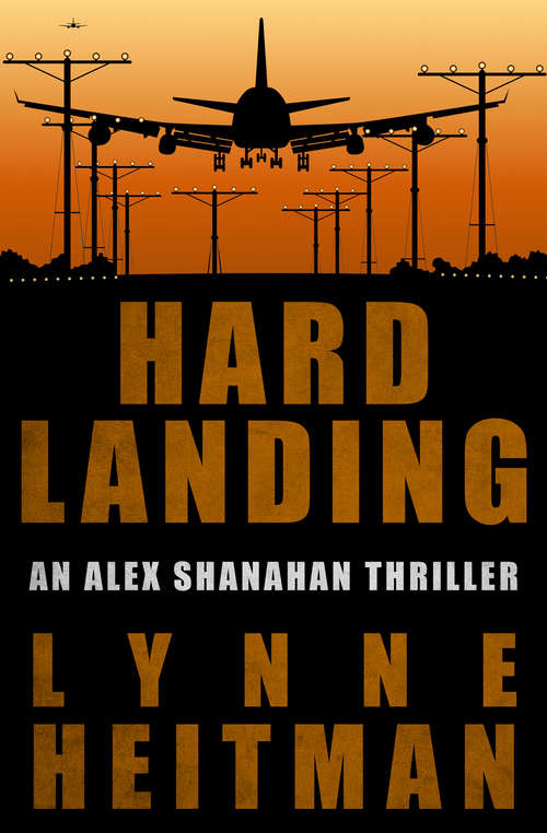 Book cover of Hard Landing: An Alex Shanahan Thriller (The Alex Shanahan Thrillers #1)