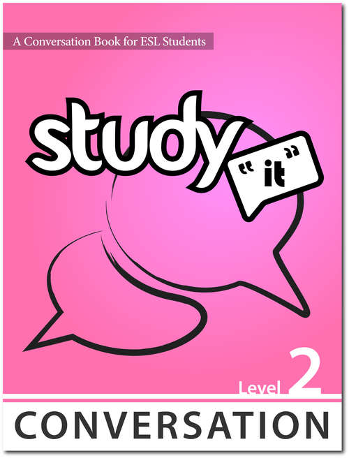 Book cover of Study It Conversation Level 2 : A Conversation Book for ESL Students (Study It)