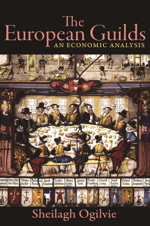 Book cover of The European Guilds: An Economic Analysis (The Princeton Economic History of the Western World #78)