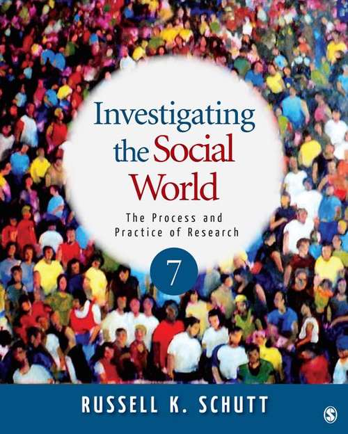 Book cover of Investigating the Social World: The Process and Practice of Research (7th Edition)