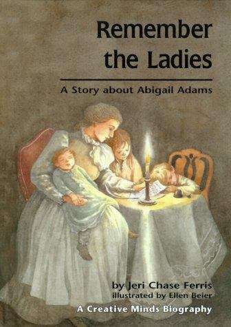 Book cover of Remember the Ladies: A Story about Abigail Adams