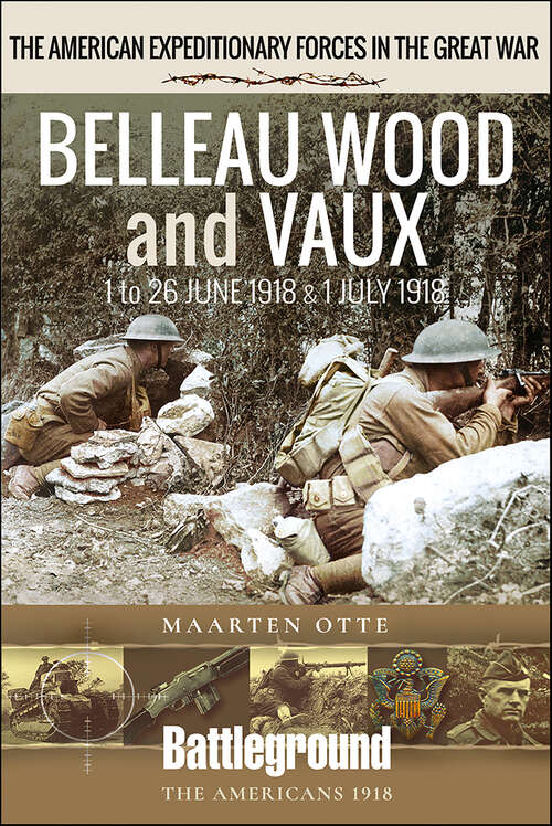 Book cover of Belleau Wood and Vaux: 1 to 26 June & July 1918