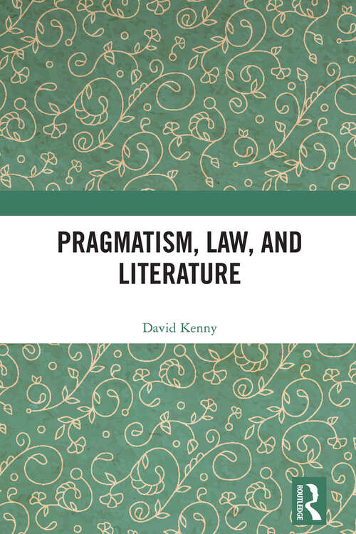 Book cover of Pragmatism, Law, and Literature