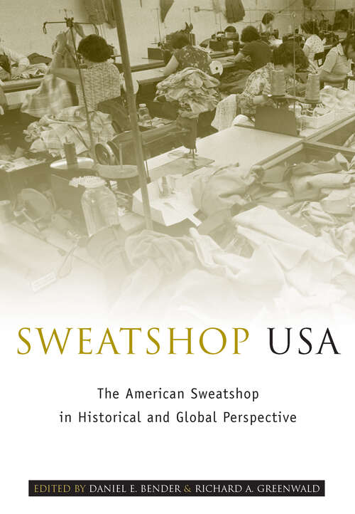 Book cover of Sweatshop USA: The American Sweatshop in Historical and Global Perspective