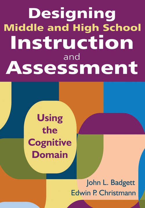 Book cover of Designing Middle and High School Instruction and Assessment: Using the Cognitive Domain