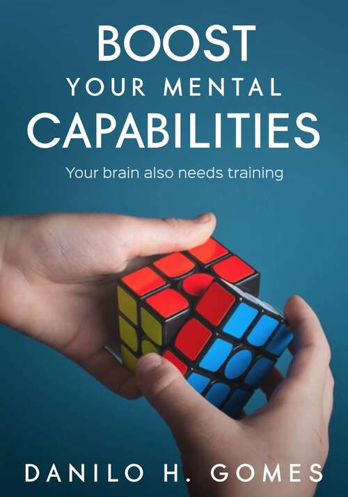 Book cover of Boost Your Mental Capabilities: Your brain also needs training