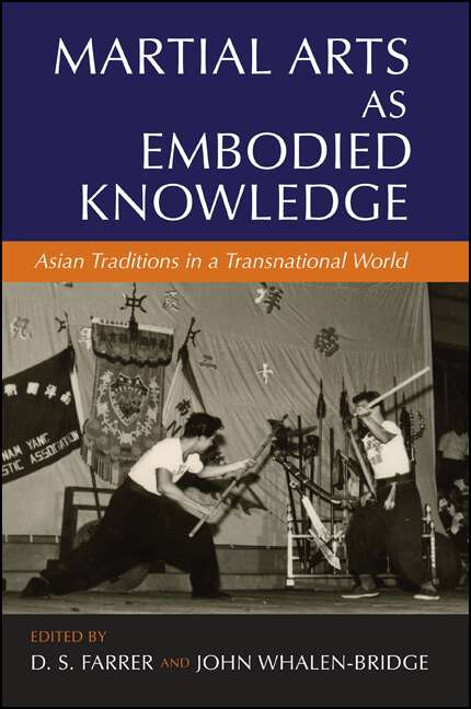 Book cover of Martial Arts as Embodied Knowledge: Asian Traditions in a Transnational World