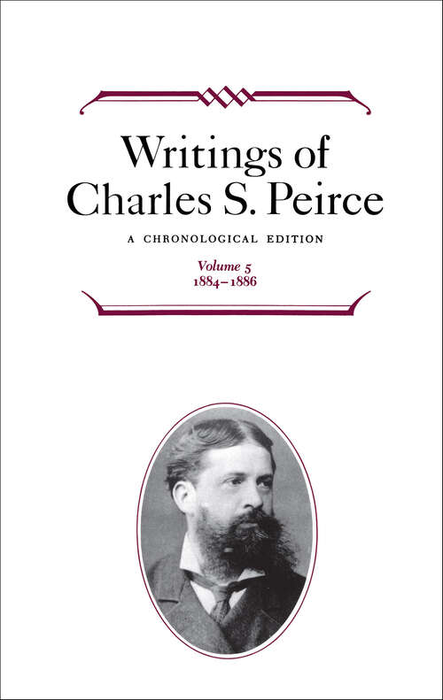 Book cover of Writings of Charles S. Peirce: 1884-1886