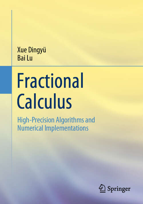 Book cover of Fractional Calculus: High-Precision Algorithms and Numerical Implementations (2024)