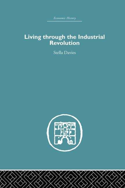 Book cover of Living Through the Industrial Revolution