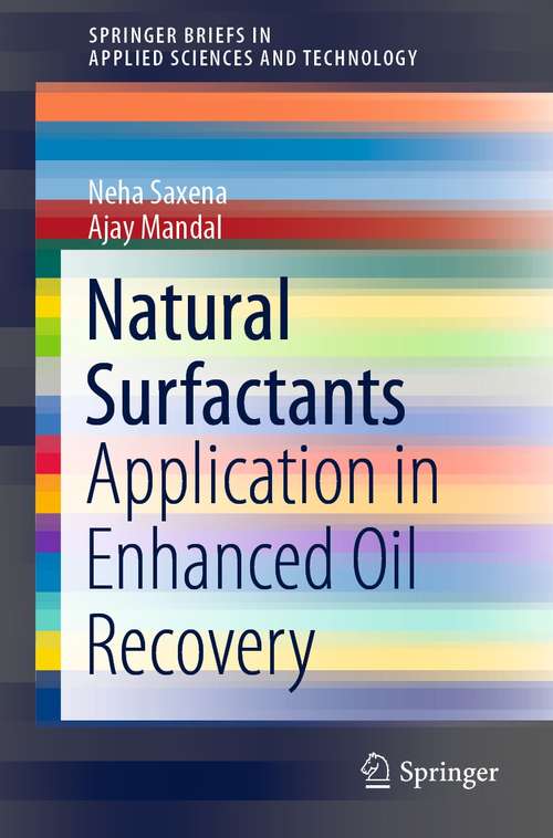 Book cover of Natural Surfactants: Application in Enhanced Oil Recovery (1st ed. 2022) (SpringerBriefs in Applied Sciences and Technology)