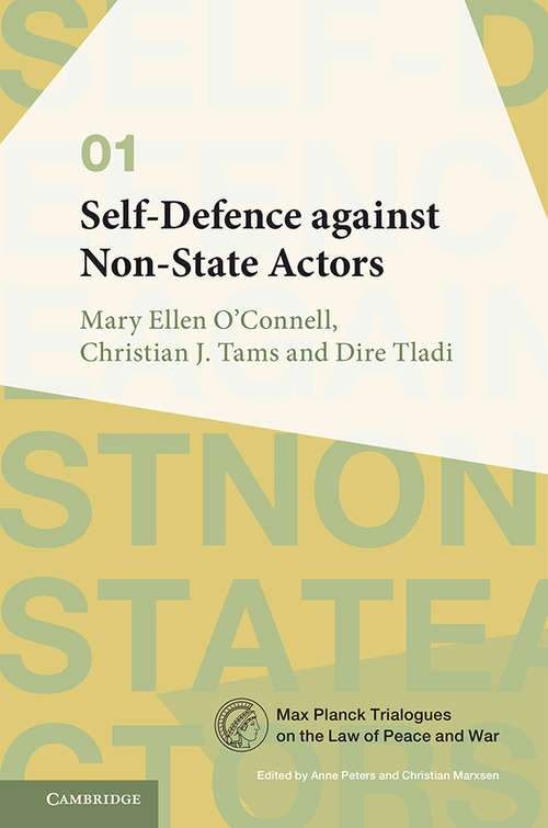 Book cover of Self-Defence against Non-State Actors: Volume 1 (Max Planck Trialogues #1)