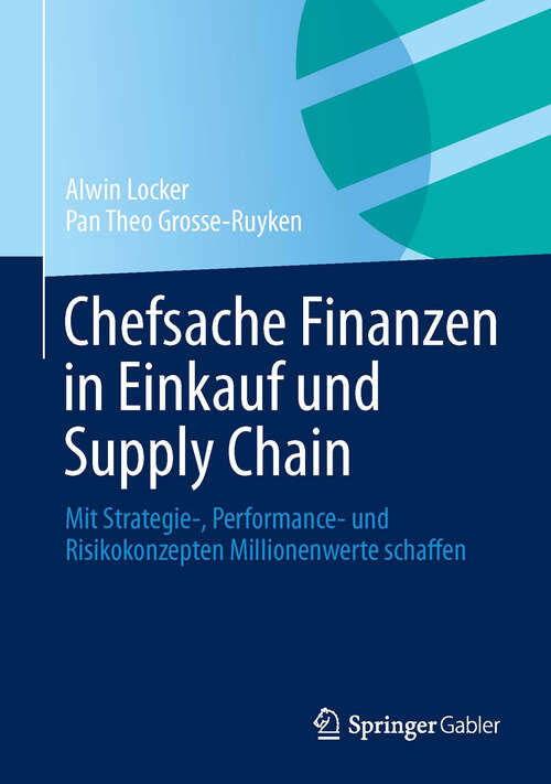 Book cover of Chefsache Finanzen in Einkauf und Supply Chain: Mit Strategie-, Performance- und Risikokonzepten Millionenwerte schaffen