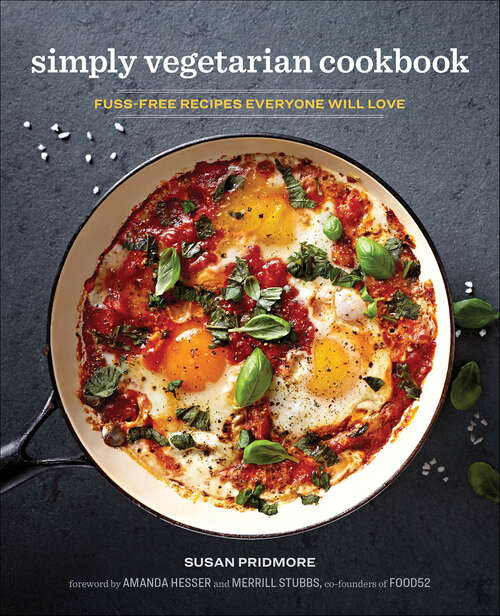 Book cover of Simply Vegetarian Cookbook: Fuss-Free Recipes Everyone Will Love