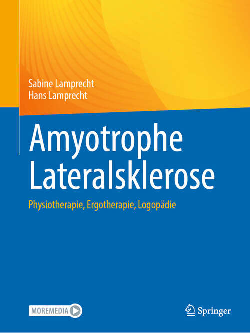 Book cover of Amyotrophe Lateralsklerose: Physiotherapie, Ergotherapie, Logopädie