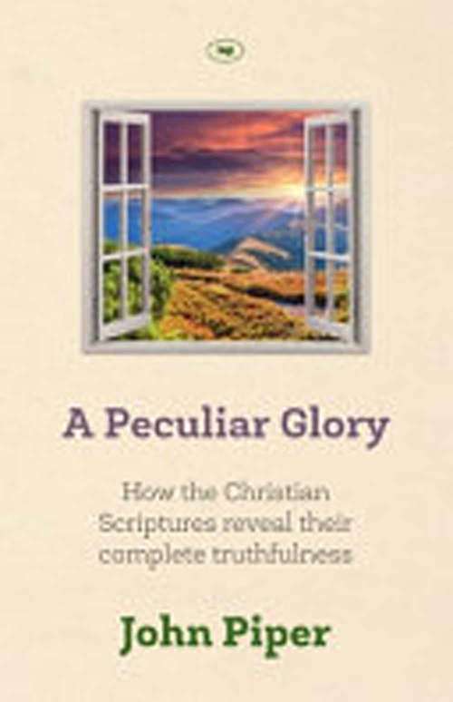 Book cover of A Peculiar Glory: How The Christian Scriptures Reveal Their Complete Truthfulness