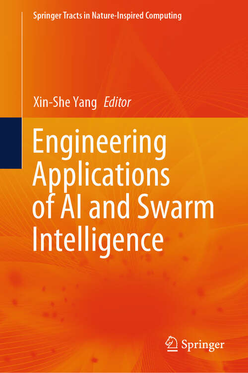 Book cover of Engineering Applications of AI and Swarm Intelligence (2025) (Springer Tracts in Nature-Inspired Computing)