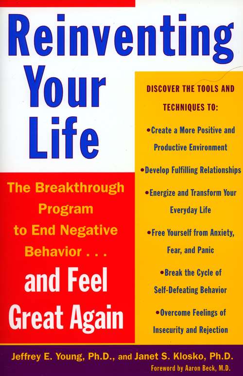 Book cover of Reinventing Your Life: The Breakthough Program to End Negative Behavior...and Feel Great Again