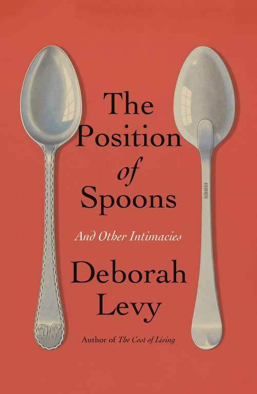 Book cover of The Position of Spoons: And Other Intimacies