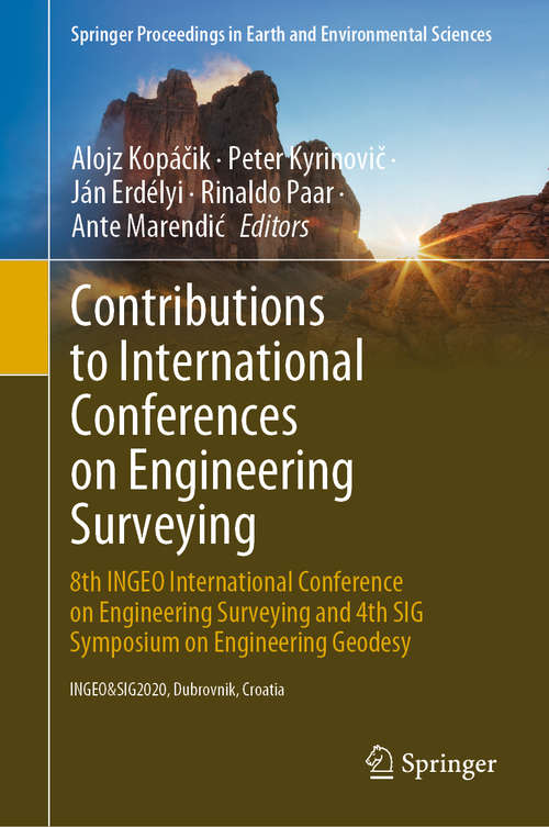 Book cover of Contributions to International Conferences on Engineering Surveying: 8th INGEO International Conference on Engineering Surveying and 4th SIG Symposium on Engineering Geodesy (1st ed. 2021) (Springer Proceedings in Earth and Environmental Sciences)