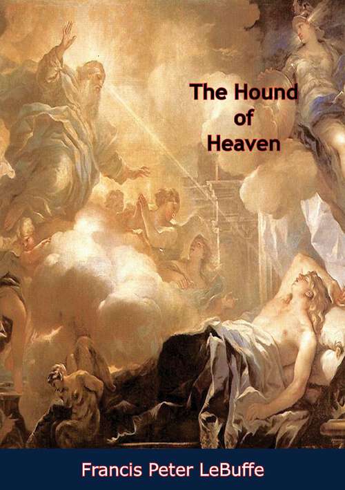 Book cover of The Hound of Heaven An Interpretation