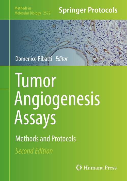 Book cover of Tumor Angiogenesis Assays: Methods and Protocols (2nd ed. 2023) (Methods in Molecular Biology #2572)