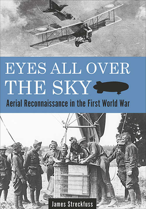 Book cover of Eyes All Over the Sky: Aerial Reconnaissance in the First World War