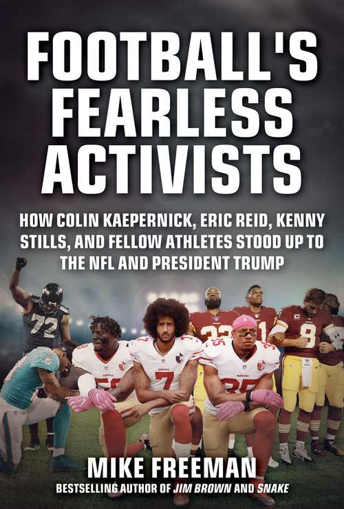 Book cover of Football's Fearless Activists: How Colin Kaepernick, Eric Reid, Kenny Stills, and Fellow Athletes Stood Up to the NFL and President Trump