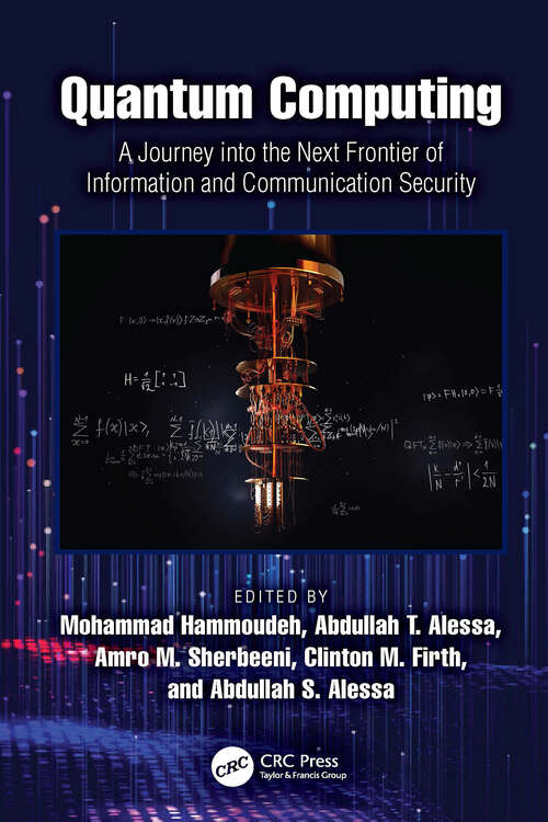 Book cover of Quantum Computing: A Journey into the Next Frontier of Information and Communication Security