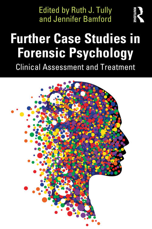 Book cover of Further Case Studies in Forensic Psychology: Clinical Assessment and Treatment