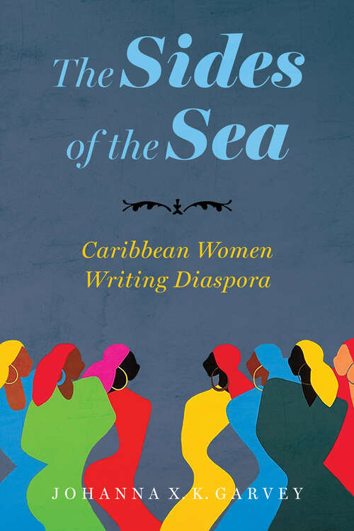 Book cover of The Sides of the Sea: Caribbean Women Writing Diaspora (EPUB SINGLE) (Caribbean Studies Series)