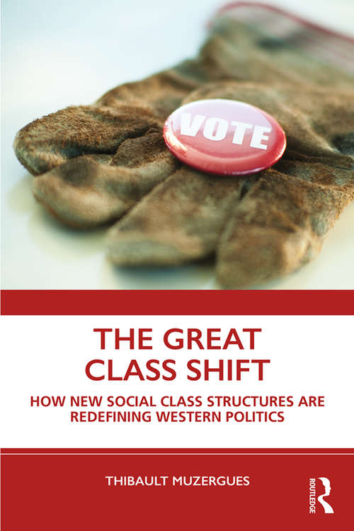 Book cover of The Great Class Shift: How New Social Class Structures are Redefining Western Politics